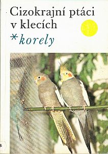 Cizokrajní ptáci v klecích - korely