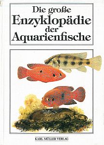 Die grosse Enzyklopädie der Aquarienfische