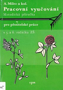 Pracovní vyučování Metodická příručka pro pěstitelské práce