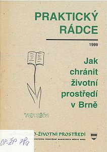 Praktický rádce jak chránit životní prostředí v Brně 1999