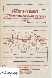 Praktický rádce jak chránit životní prostředí v Brně 2004