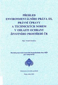 Přehled environmentálního práva ES, právní úpravy a technických norem v oblasti ochrany ŽP ČR