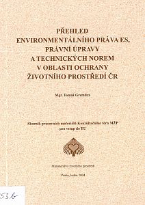 Přehled environmentálního práva ES, právní úpravy a technických norem v oblasti ochrany ŽP2004
