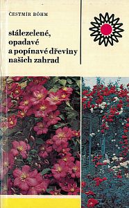 Stálezelené, opadavé a popínavé dřeviny našich zahrad