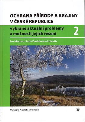 Ochrana přírody a krajiny v ČR - vybrané aktuální problémy a možnoti jejich řešení 2