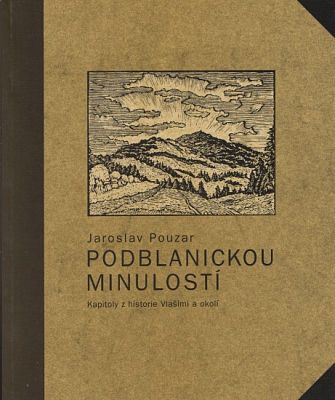 Podblanickou minulostí I.